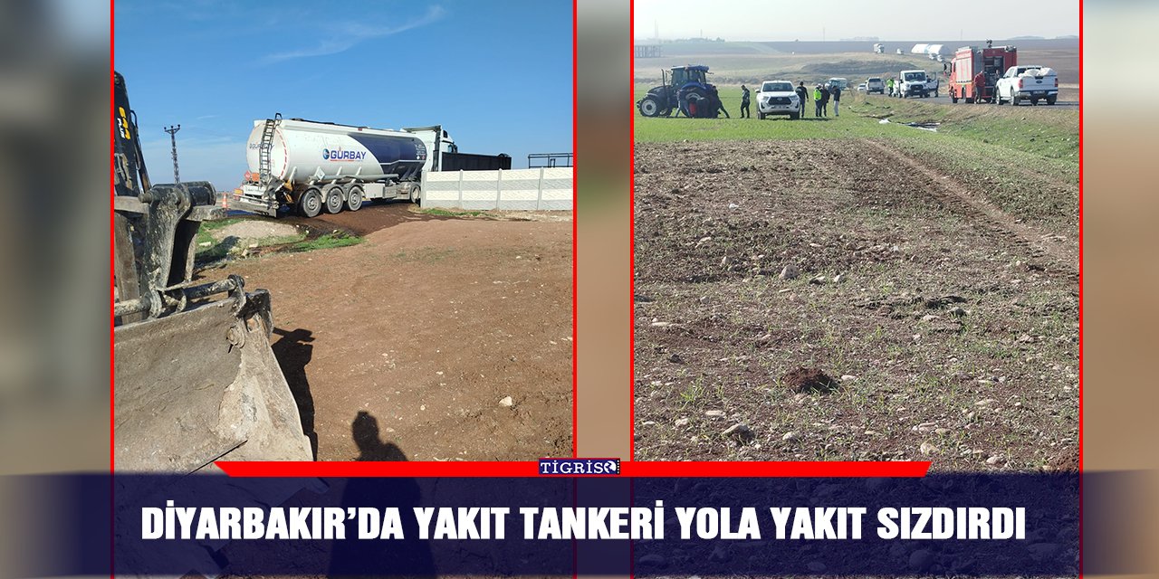 Diyarbakır’da yakıt tankeri yola yakıt sızdırdı