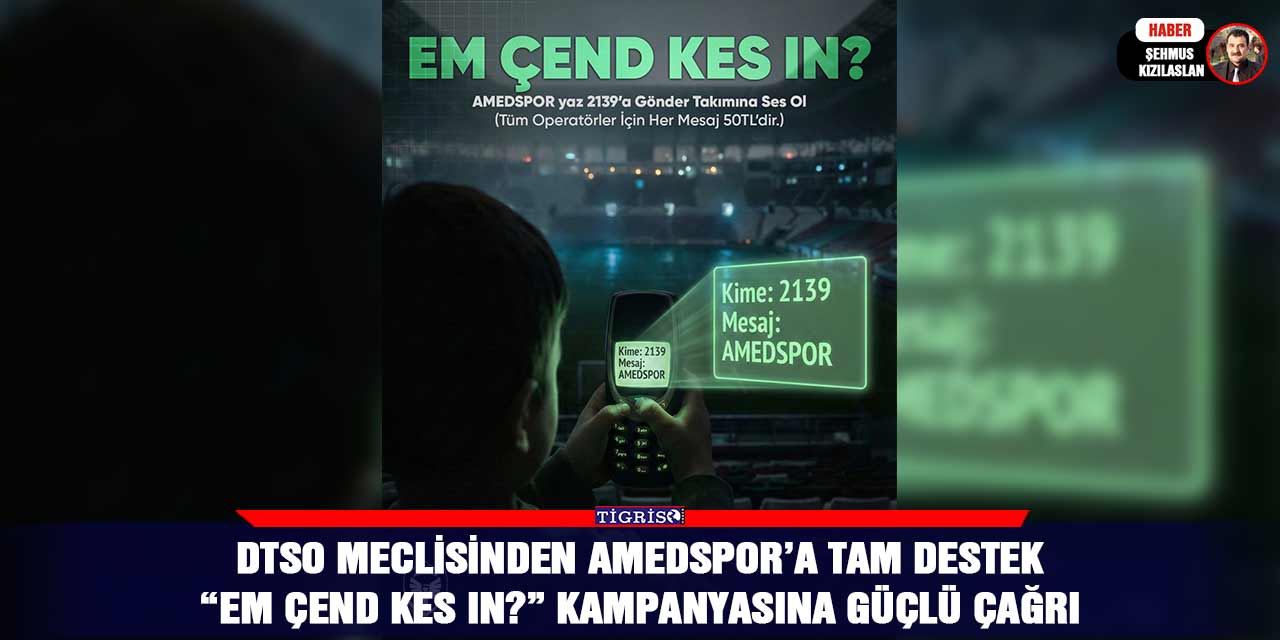 DTSO Meclisinden Amedspor’a tam destek: “Em Çend Kes In?” kampanyasına güçlü çağrı