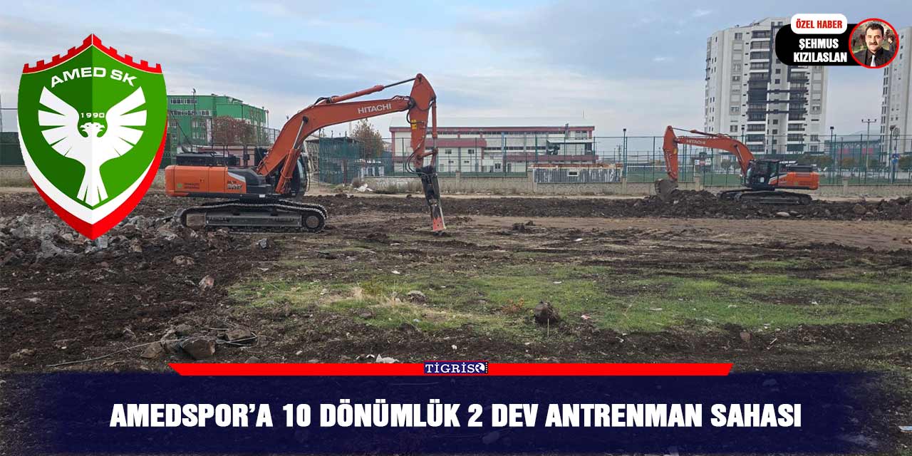 Video - Amedspor’a 10 dönümlük 2 dev antrenman sahası