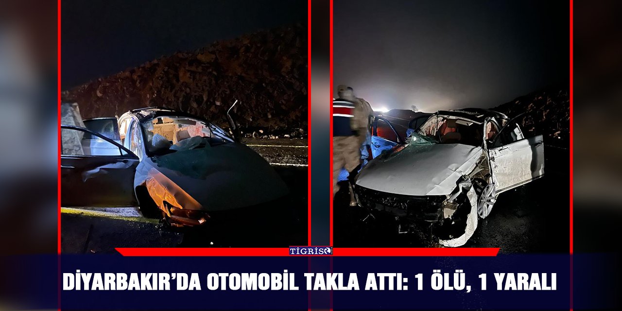 Diyarbakır’da otomobil takla attı: 1 ölü, 1 yaralı