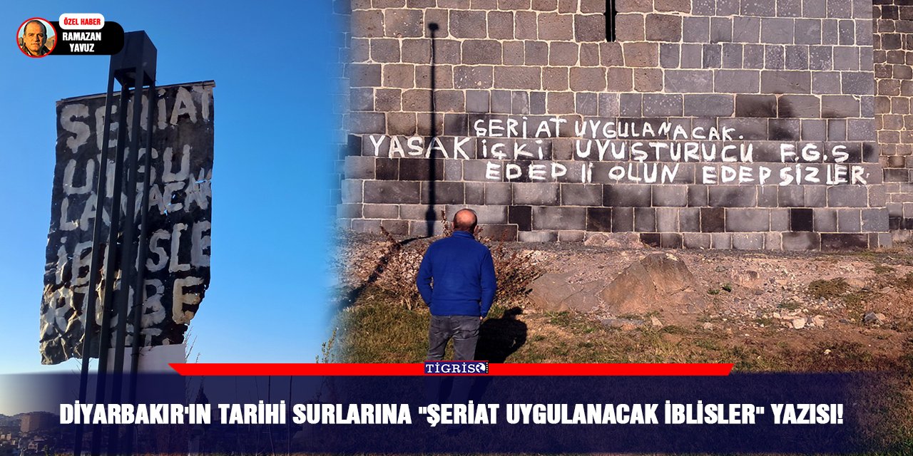 Diyarbakır'ın tarihi Surlarına "şeriat uygulanacak iblisler" yazısı!