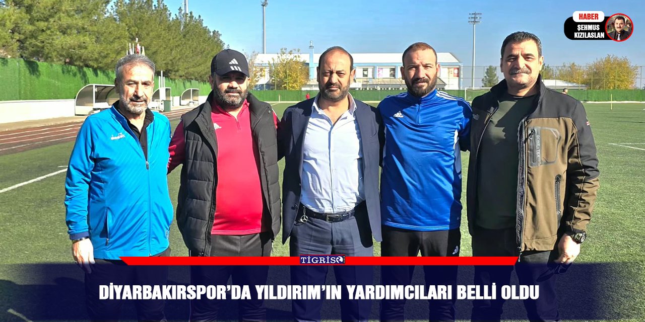 Diyarbakırspor’da Yıldırım’ın yardımcıları belli oldu