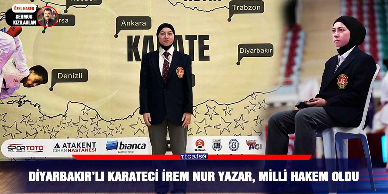 Diyarbakır’lı karateci İrem Nur Yazar, Milli Hakem oldu