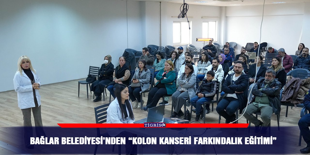 Bağlar Belediyesi’nden “Kolon Kanseri Farkındalık Eğitimi”