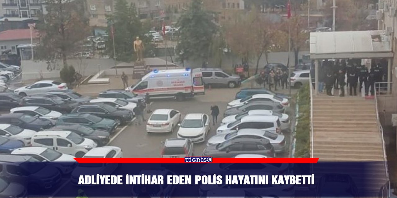 Adliyede intihar eden polis hayatını kaybetti
