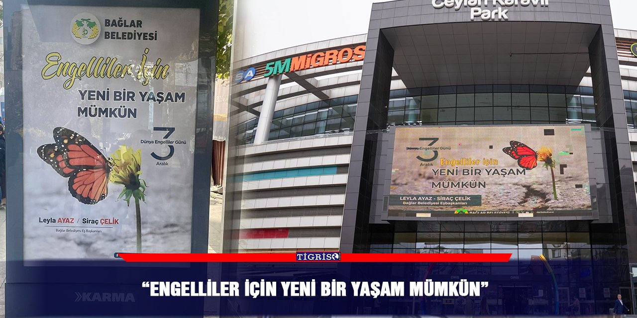 “Engelliler için yeni bir yaşam mümkün”