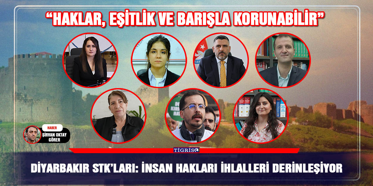 Diyarbakır STK’ları: İnsan hakları ihlalleri derinleşiyor