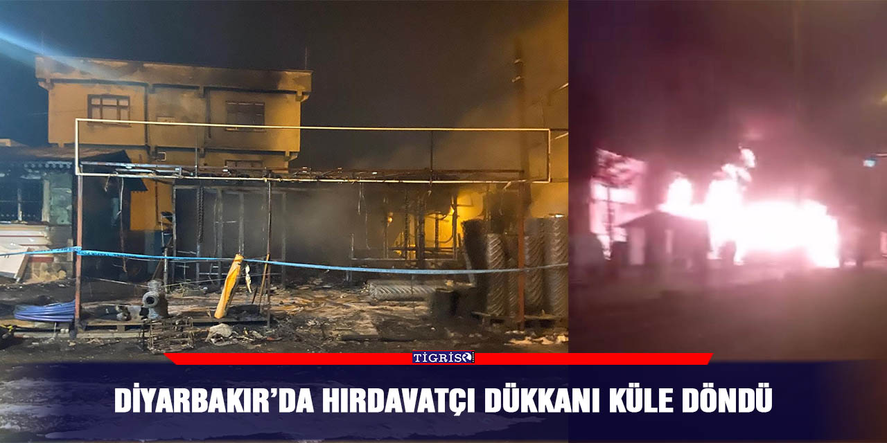 VİDEO - Diyarbakır’da hırdavatçı dükkanı küle döndü