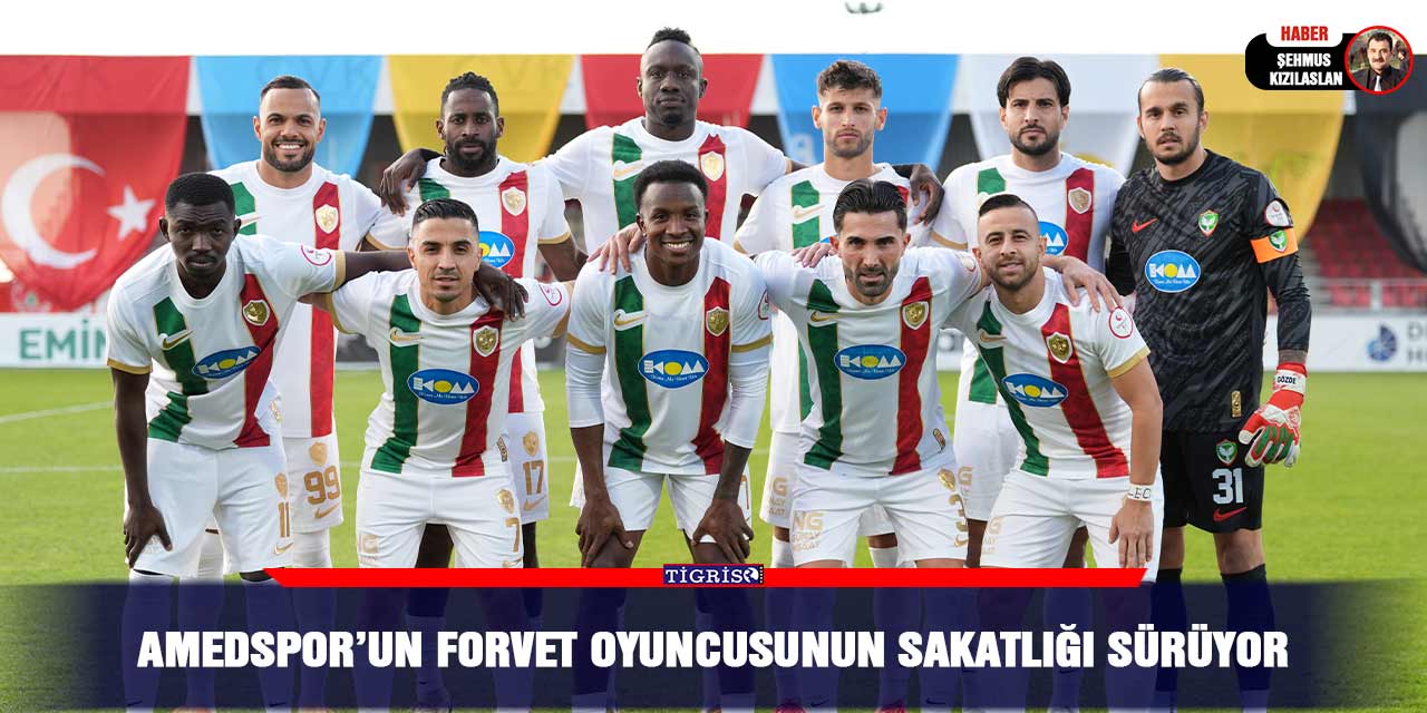Amedspor’un forvet oyuncusunun sakatlığı sürüyor