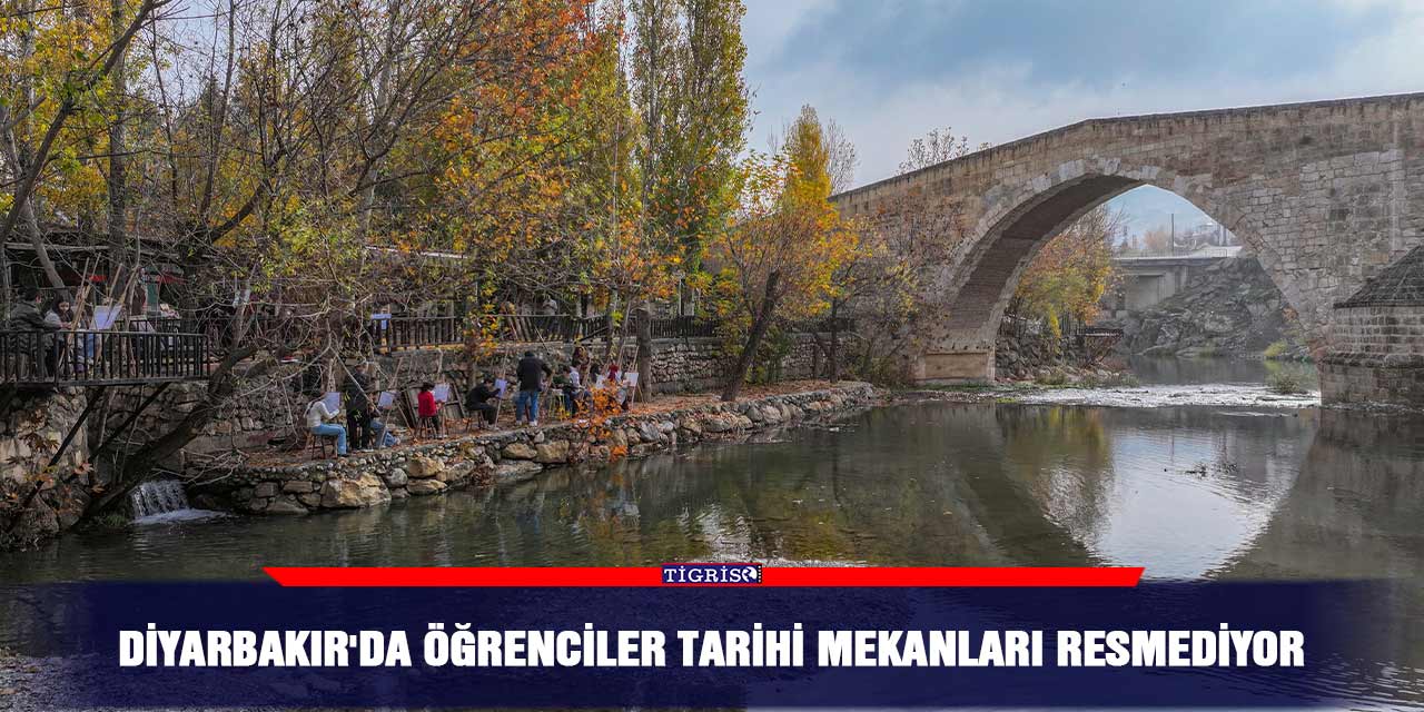 Diyarbakır'da öğrenciler tarihi mekanları resmediyor