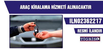 ARAÇ KİRALAMA HİZMETİ ALINACAKTIR