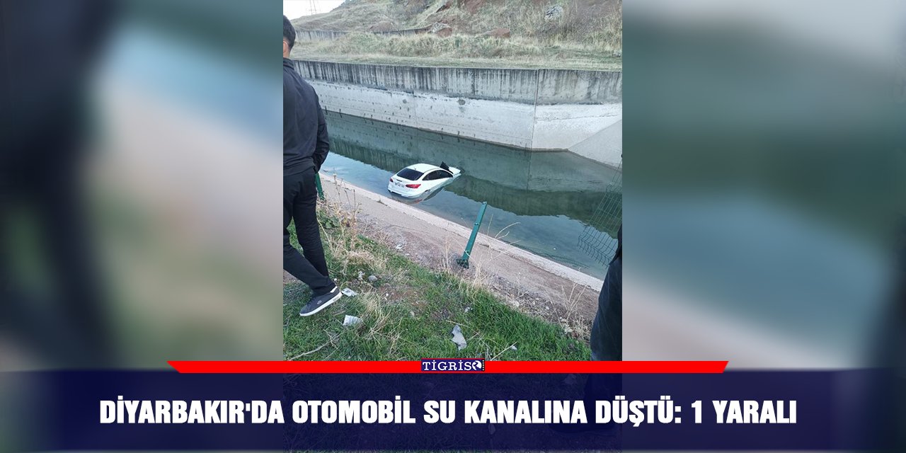 Diyarbakır'da otomobil su kanalına düştü: 1 yaralı