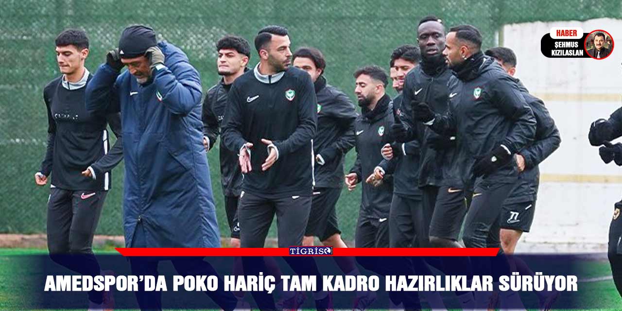 Amedspor’da Poko hariç tam kadro hazırlıklar sürüyor