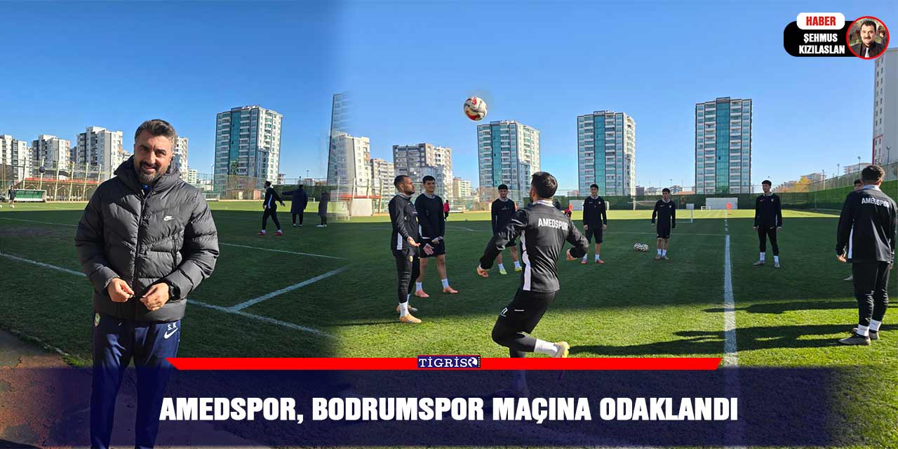 Video - Amedspor, Bodrumspor maçına odaklandı