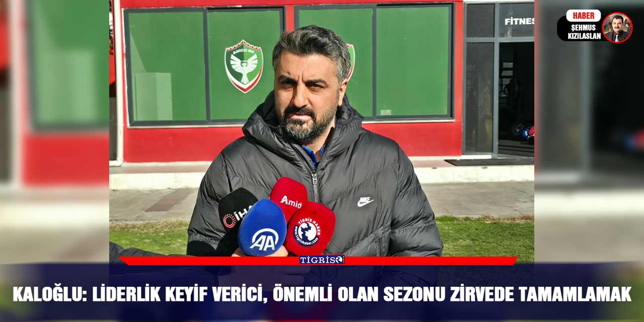 Kaloğlu: Liderlik keyif verici, önemli olan sezonu zirvede tamamlamak