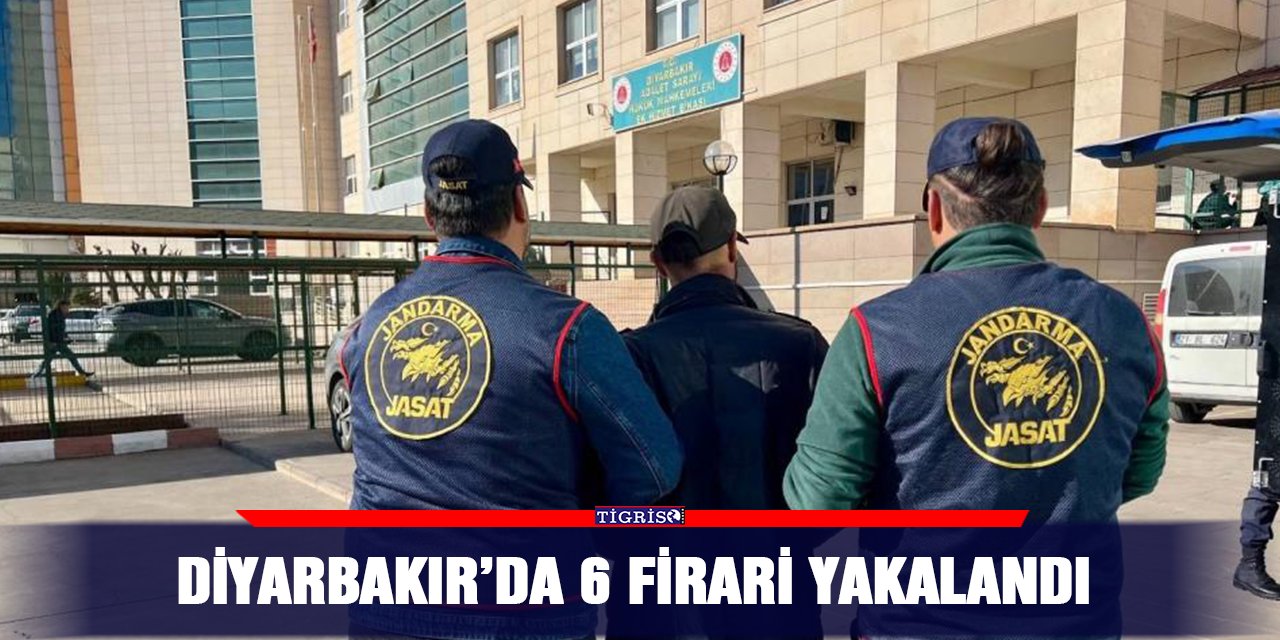 Diyarbakır’da 6 firari yakalandı