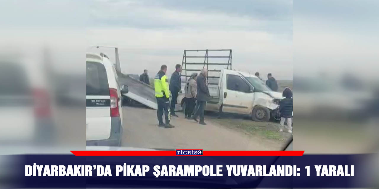 Diyarbakır’da pikap şarampole yuvarlandı: 1 yaralı