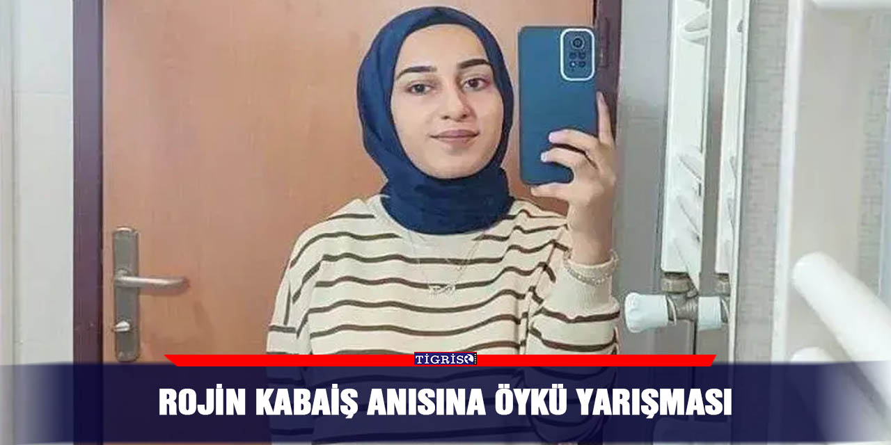 Rojin Kabaiş anısına öykü yarışması