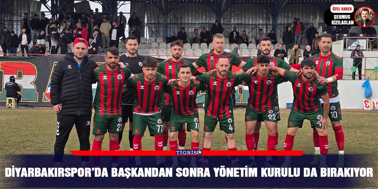 Diyarbakırspor’da başkandan sonra yönetim kurulu da bırakıyor