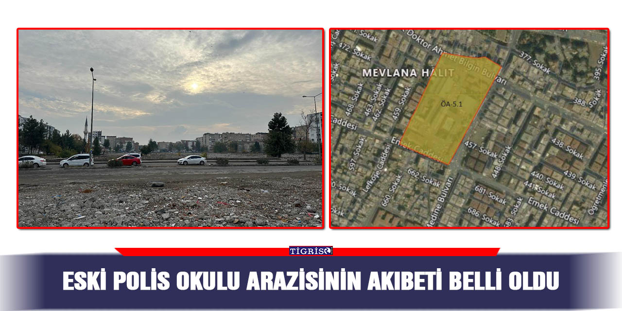 Eski Polis Okulu arazisinin akıbeti belli oldu