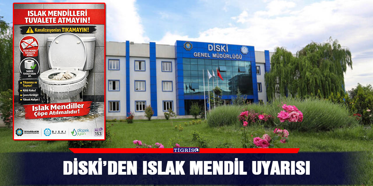 DİSKİ’den ıslak mendil uyarısı