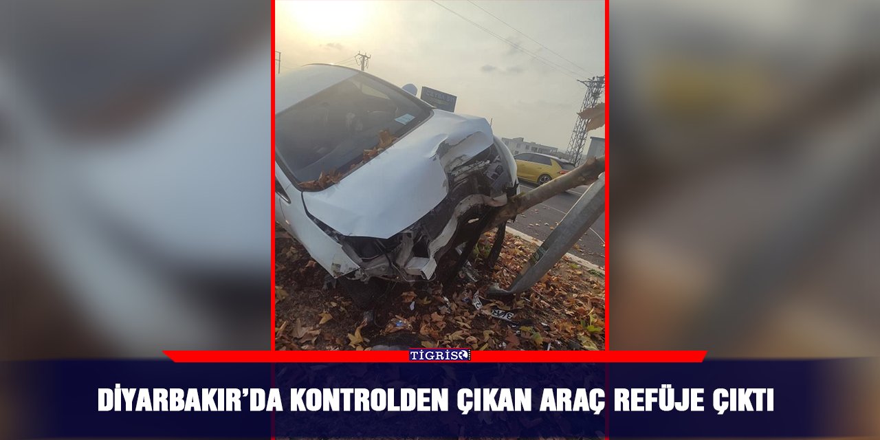 Diyarbakır’da kontrolden çıkan araç refüje çıktı