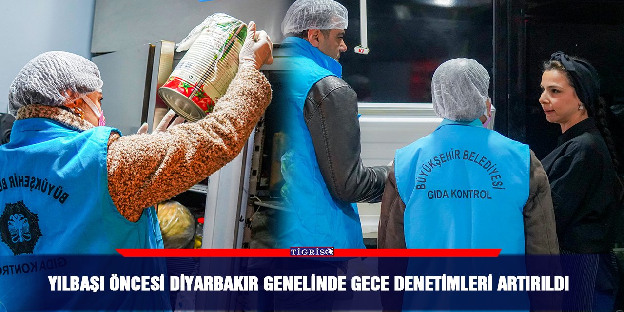 Yılbaşı öncesi Diyarbakır genelinde gece denetimleri artırıldı