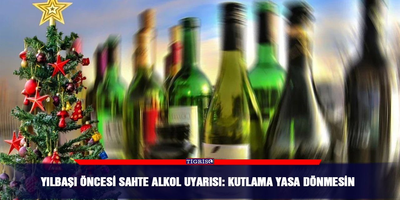 Yılbaşı öncesi sahte alkol uyarısı: Kutlama yasa dönmesin