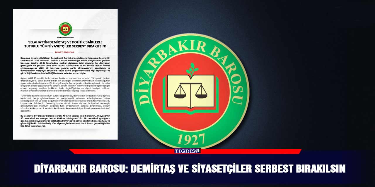 Diyarbakır Barosu: Demirtaş ve siyasetçiler serbest bırakılsın