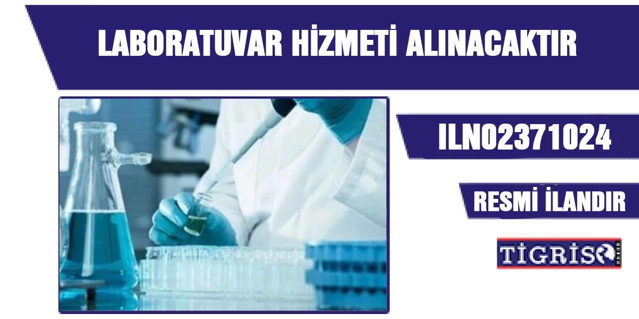 LABORATUVAR HİZMETİ ALINACAKTIR
