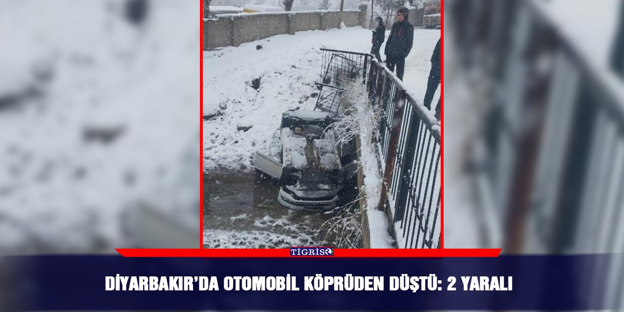 Diyarbakır’da otomobil köprüden düştü: 2 yaralı