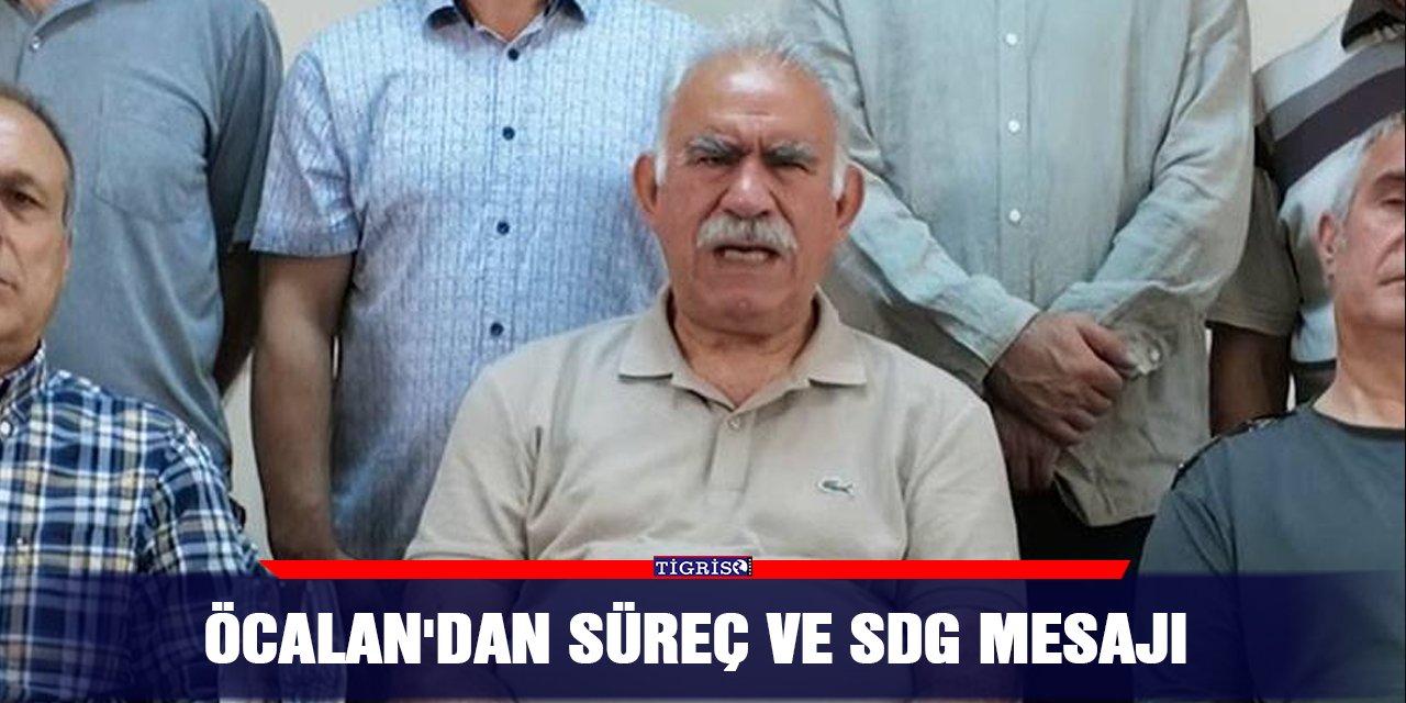 Öcalan'dan süreç ve SDG mesajı