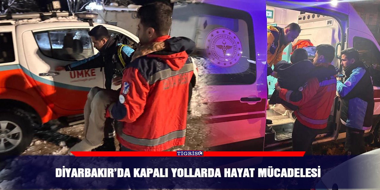 Diyarbakır’da kapalı yollarda hayat mücadelesi