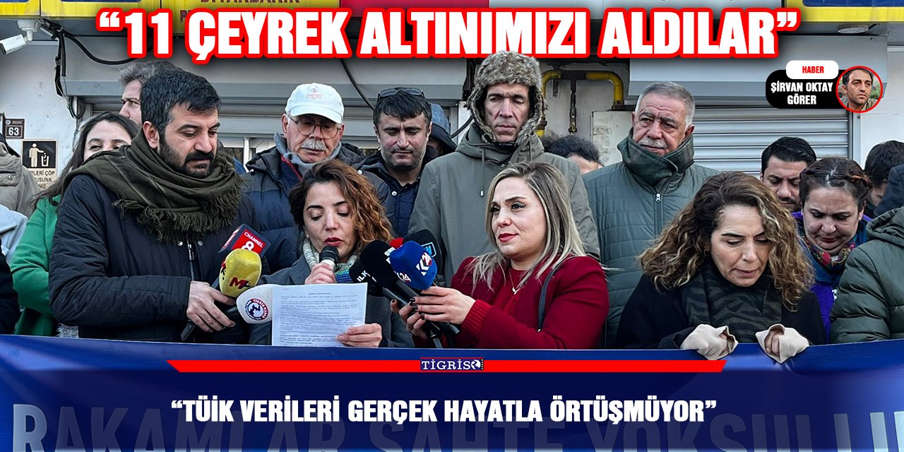 "TÜİK verileri gerçek hayatla örtüşmüyor"