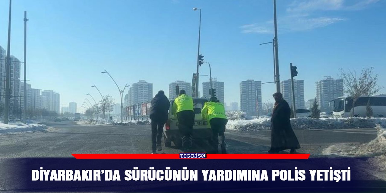Diyarbakır’da sürücünün yardımına polis yetişti