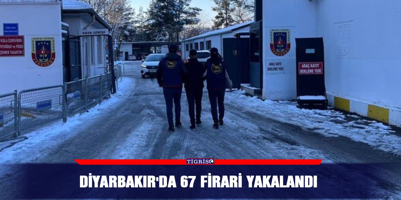 Diyarbakır'da 67 firari yakalandı