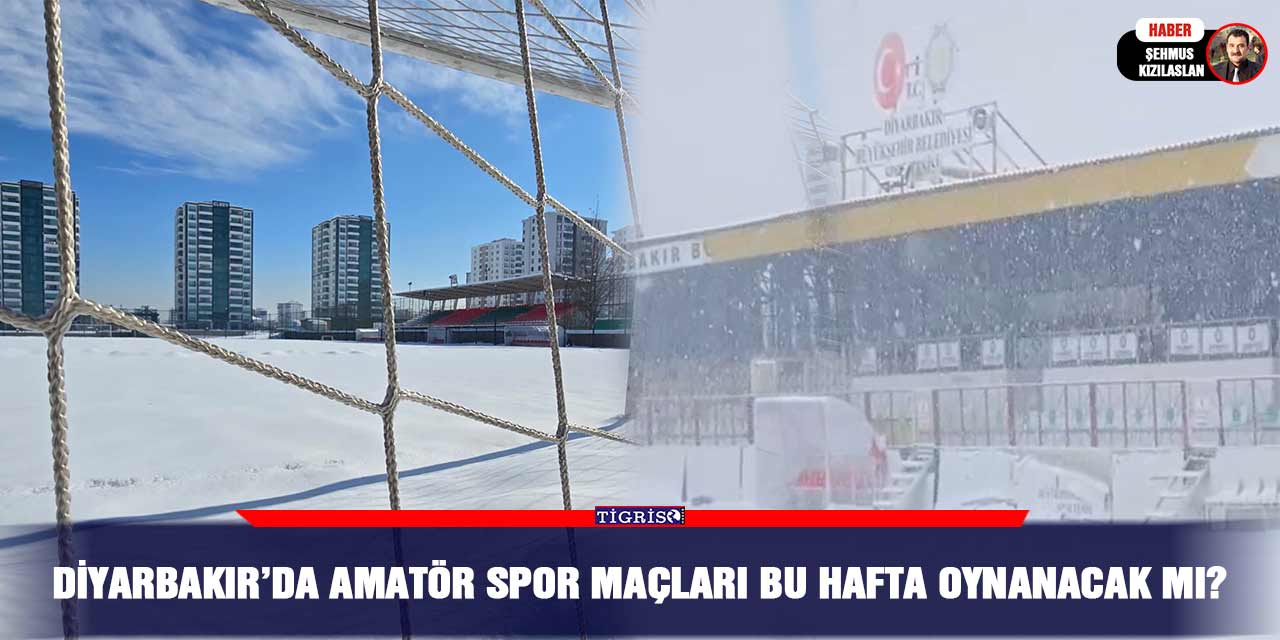 Diyarbakır’da amatör spor maçları bu hafta oynanacak mı?