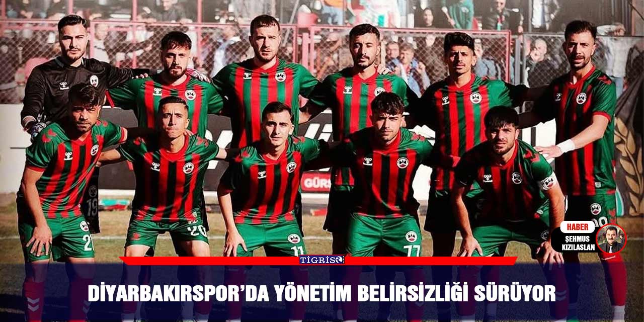 Diyarbakırspor’da yönetim belirsizliği sürüyor