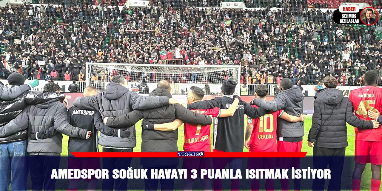 Amedspor soğuk havayı 3 puanla ısıtmak istiyor