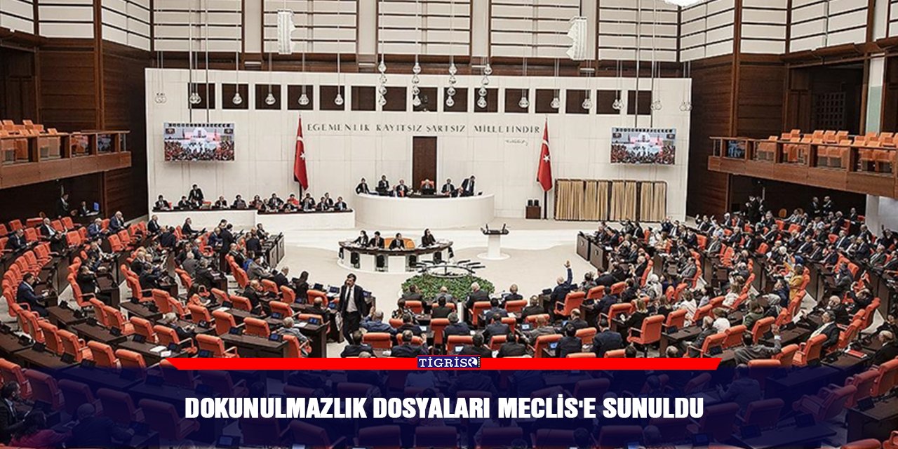 Dokunulmazlık dosyaları Meclis'e sunuldu