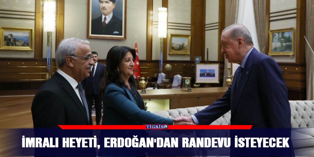 İmralı Heyeti, Erdoğan'dan randevu isteyecek