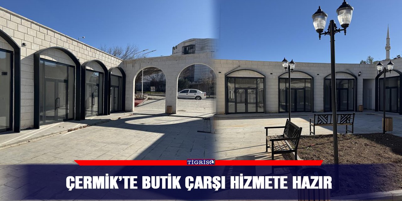 Çermik’te Butik Çarşı hizmete hazır