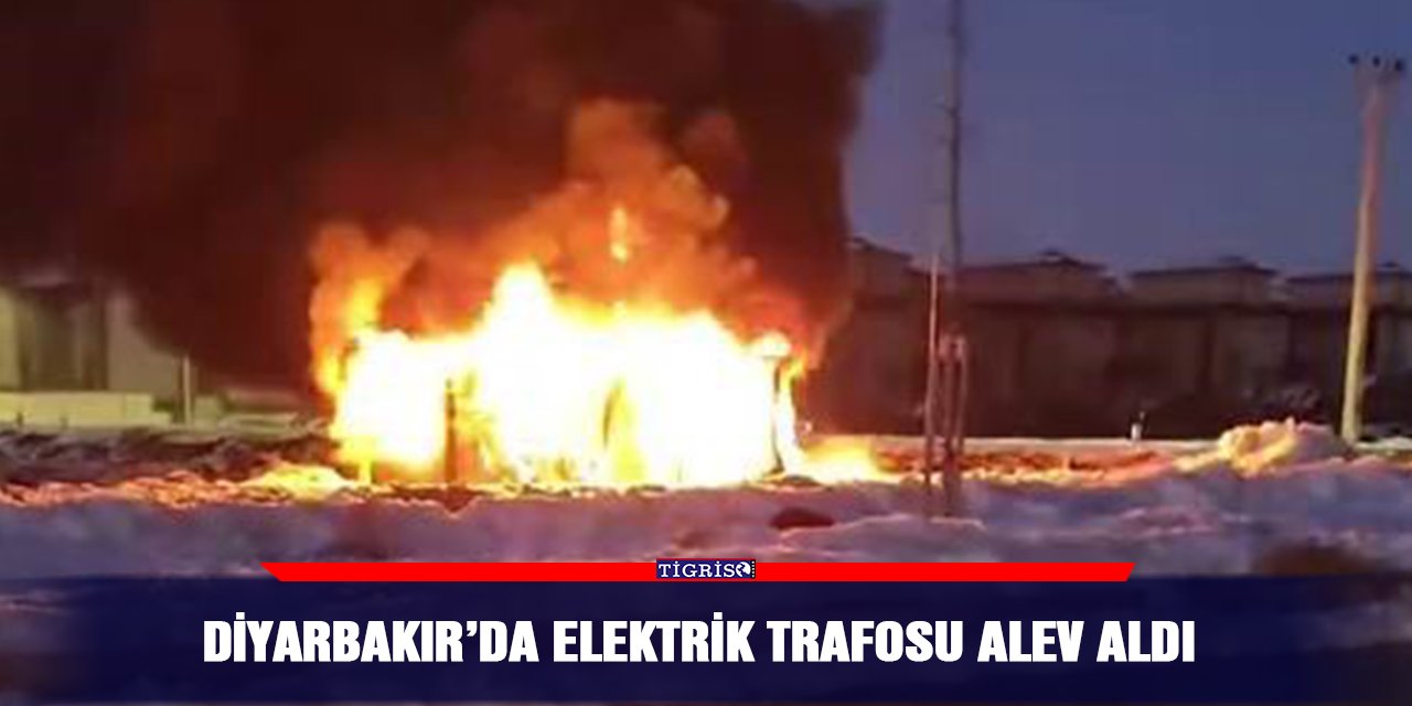 Diyarbakır’da elektrik trafosu alev aldı