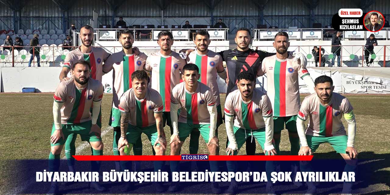 Diyarbakır Büyükşehir Belediyespor’da şok ayrılıklar