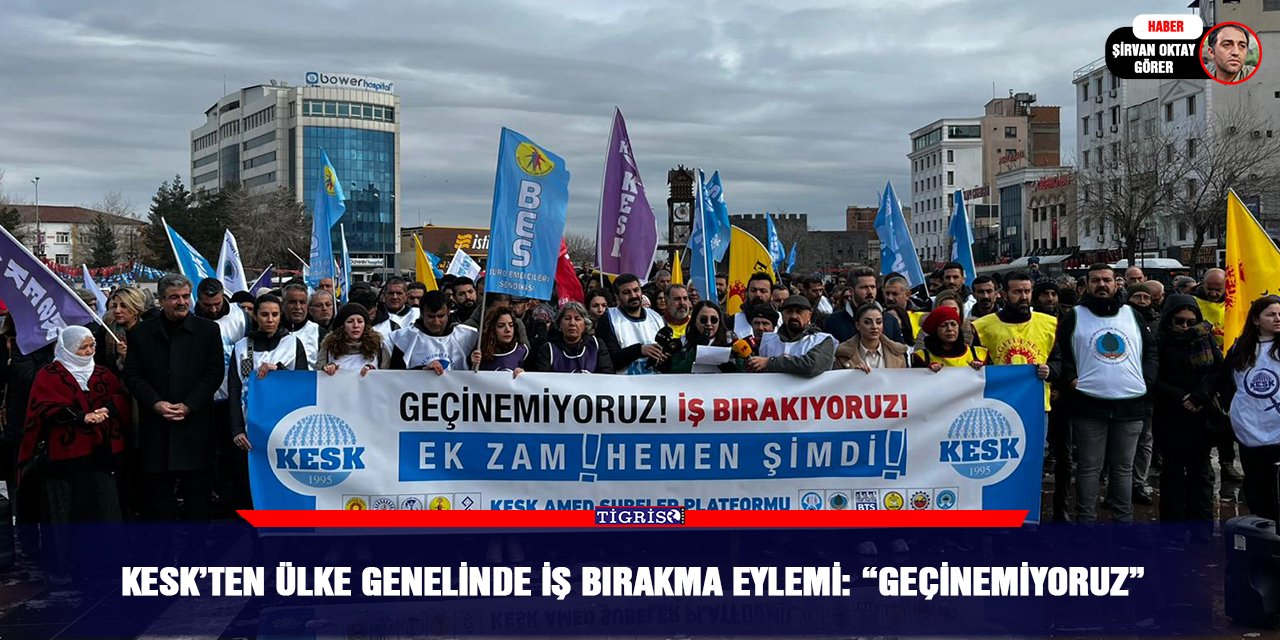 KESK’ten ülke genelinde iş bırakma eylemi: “Geçinemiyoruz”