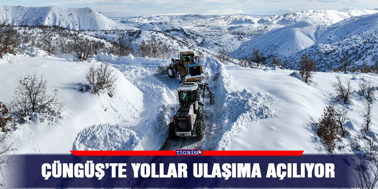 Çüngüş’te yollar ulaşıma açılıyor