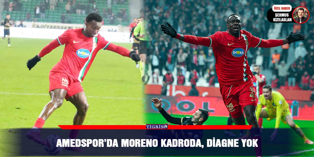 Amedspor’da Moreno kadroda, Diagne yok