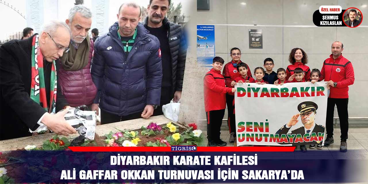 Diyarbakır karate kafilesi Ali Gaffar Okkan Turnuvası için Sakarya’da