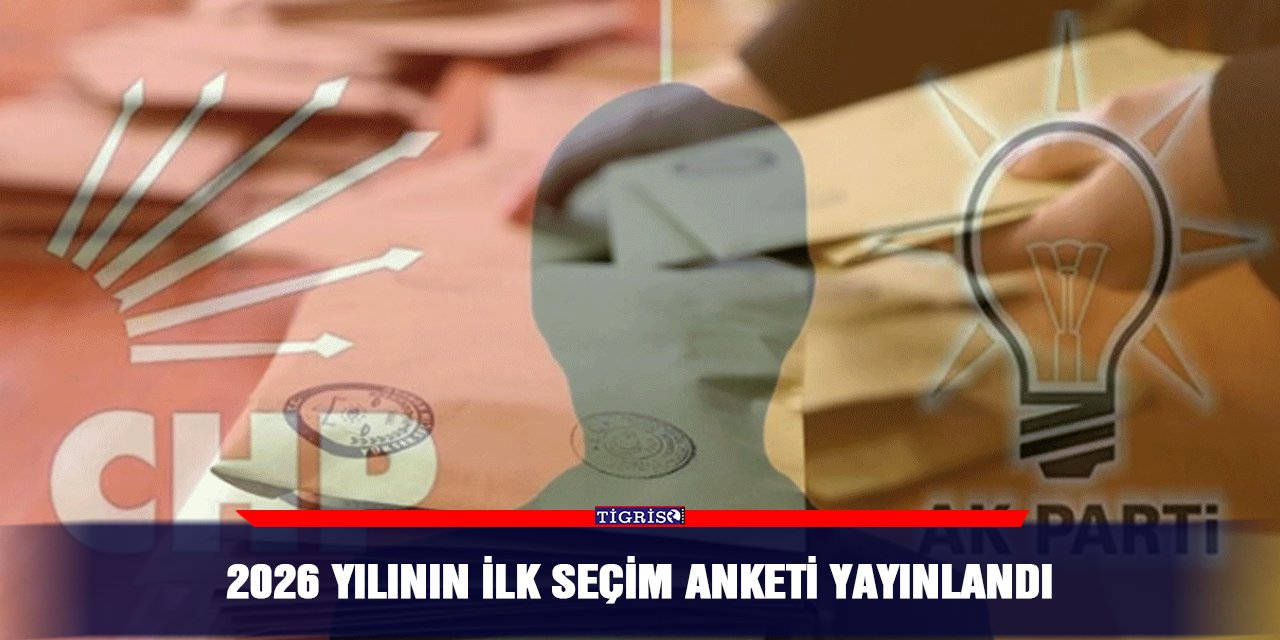 2026 yılının ilk seçim anketi yayınlandı