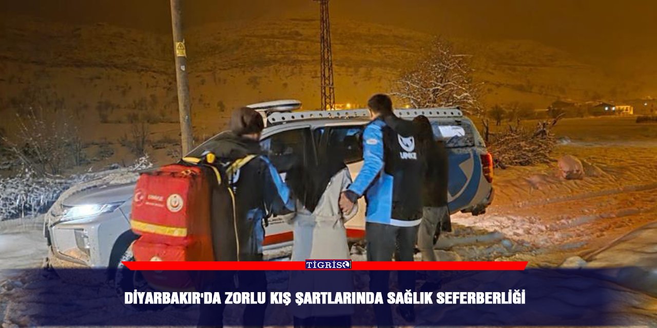 Diyarbakır'da zorlu kış şartlarında sağlık seferberliği